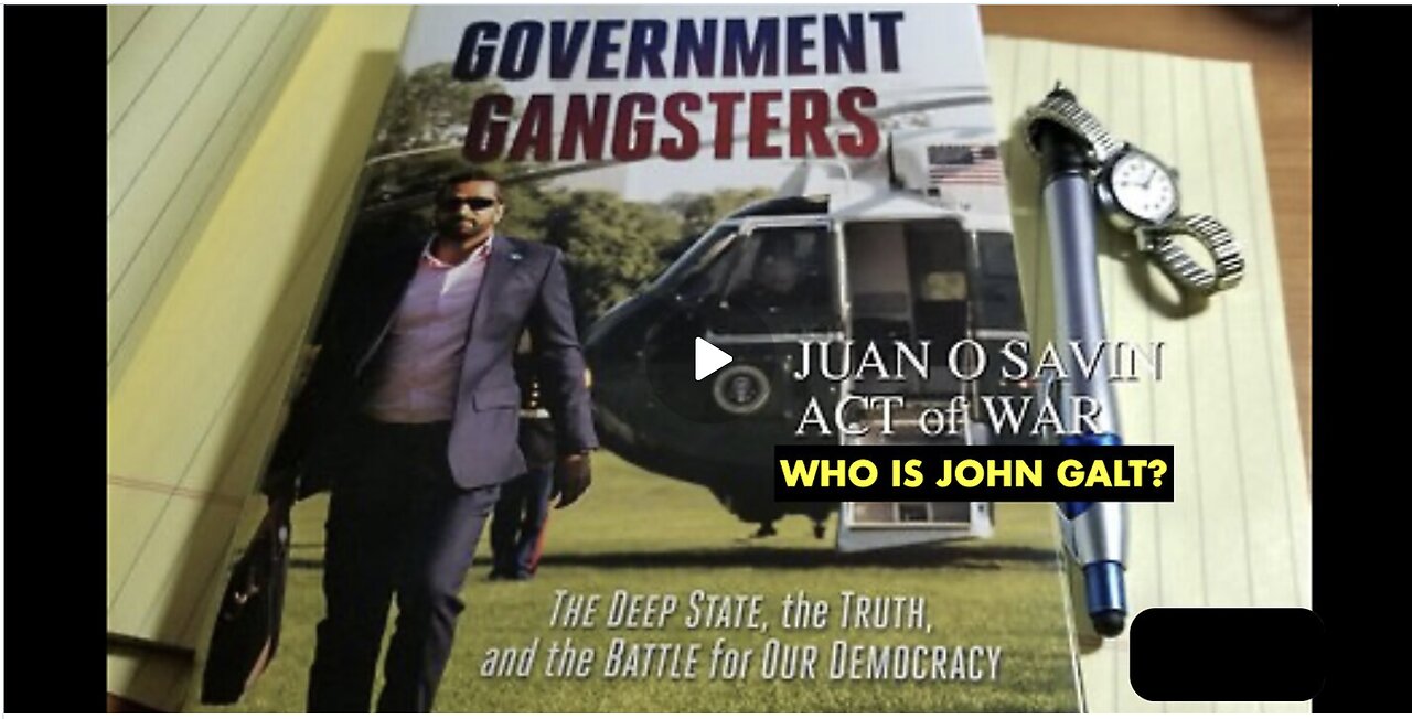 JUAN O SAVIN- ACT OF WAR the J6 Un-select Committee- NINO, SGANON, WHO IS JOHN GALT?
