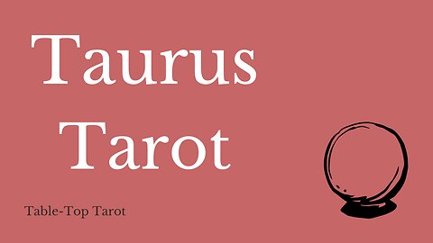 Taurus Tarot – you made the right call, a new opportunity comes in while the past is in regret.