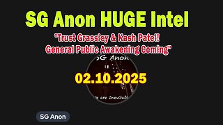 SG Anon HUGE Intel 02.10.25: "Trust Grassley & Kash Patel! General Public Awakening Coming"