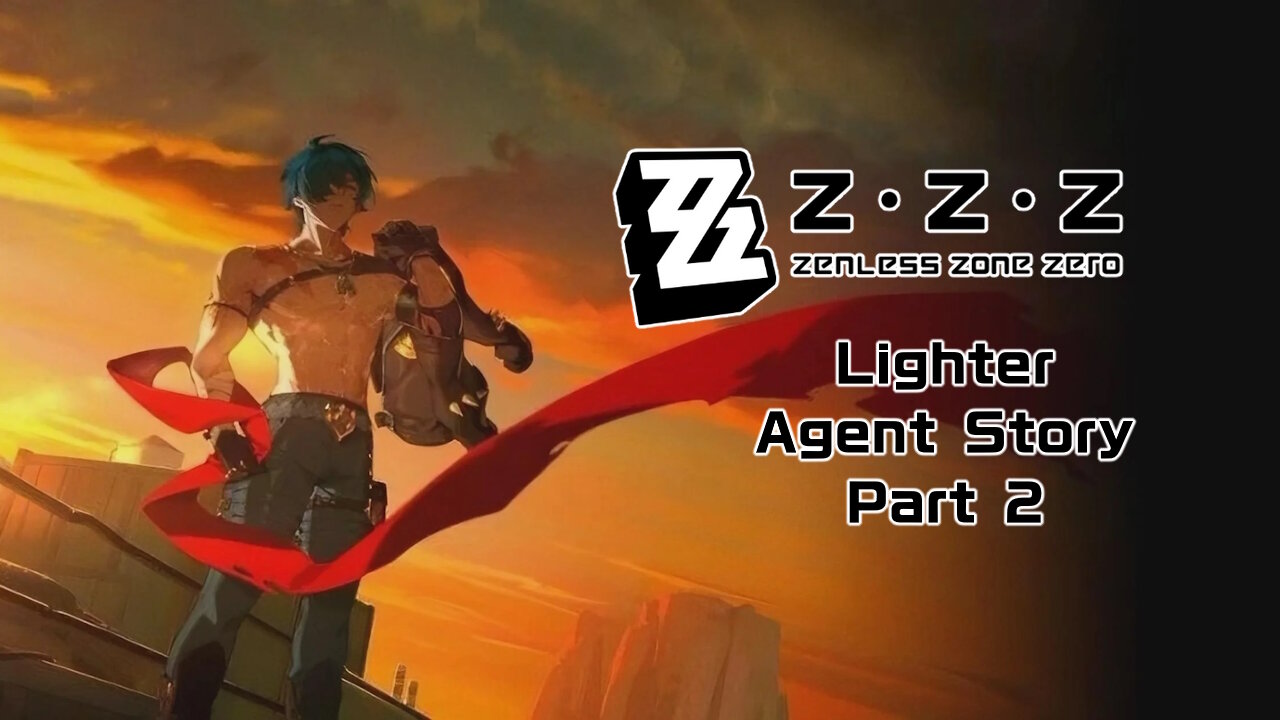 Okusenman Plays [Zenless Zone Zero] Lighter Agent Story Part 2