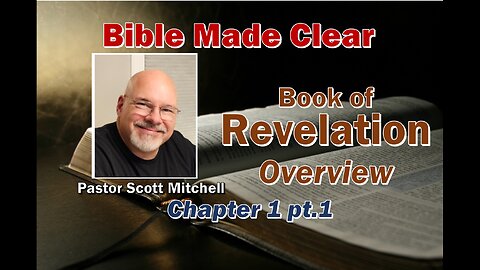 Revelation 1 Overview, pt1. Scott Mitchell