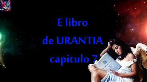 El libro de Urantia capitulo 7 la relación del hijo eterno con el universo