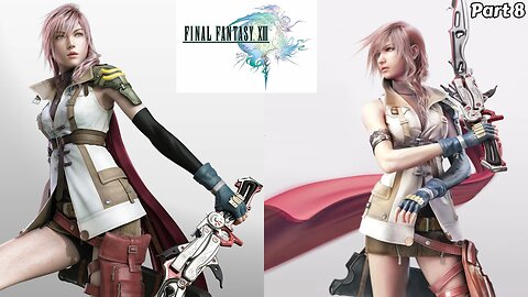 Final Fantasy XIII - Part 8 (No Commentary)