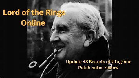 Lord of the Rings Online - Update 43 Secrets of Utug bûr - Patch notes review