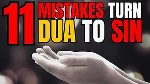 11 Mistakes That Turn Your Du'a Into Sin 😱 | Belal Assaad Explains