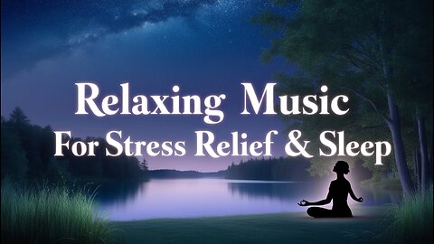 🌿 Relaxing Music | Stress Relief & Sleep 🎶