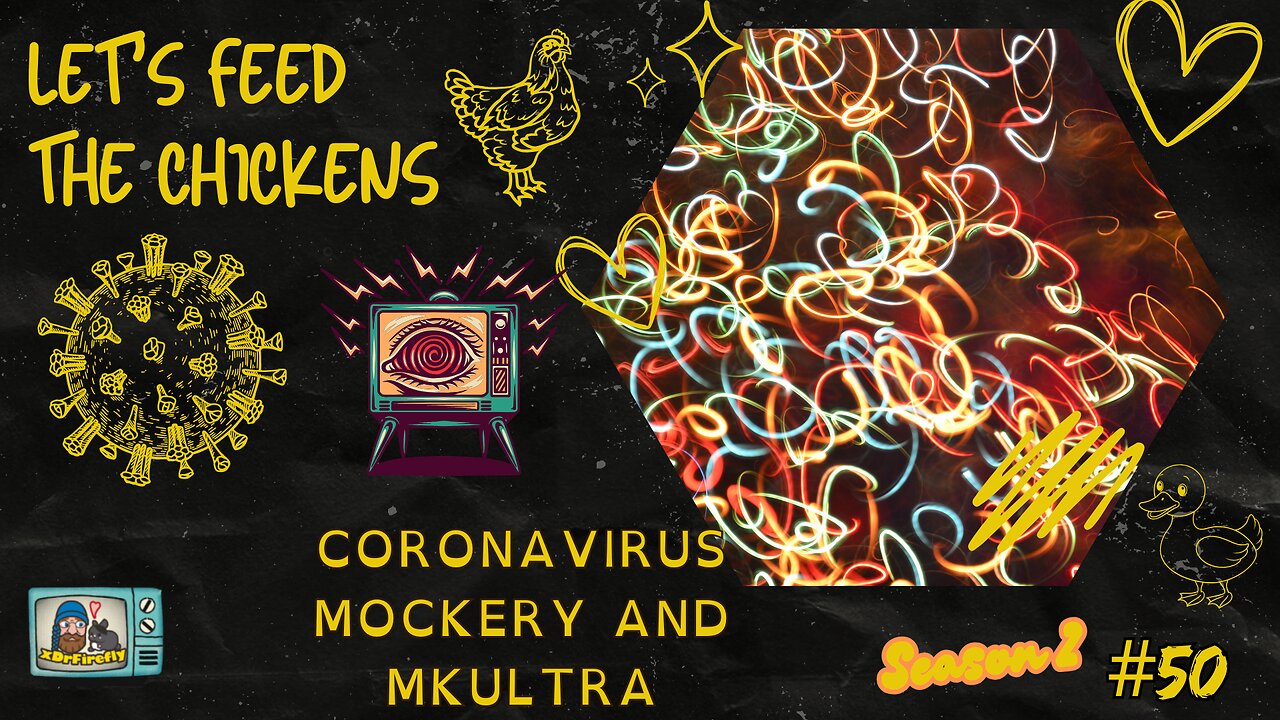Coronavirus Mockery and MKUntra | Let's Feed the Chickens | E50