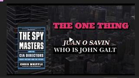 JUAN O'SAVIN - THE SPY MASTERS ~THE ONE THING. WILL WE EVER KNOW THE TRUTH?