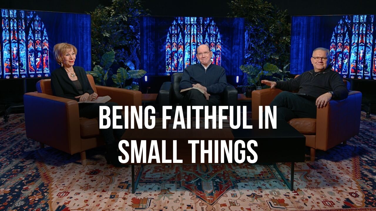 Being Faithful in Small Things