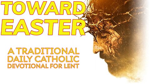 Toward Easter - Daily Readings & Meditations for Lent 2025 - Day 9