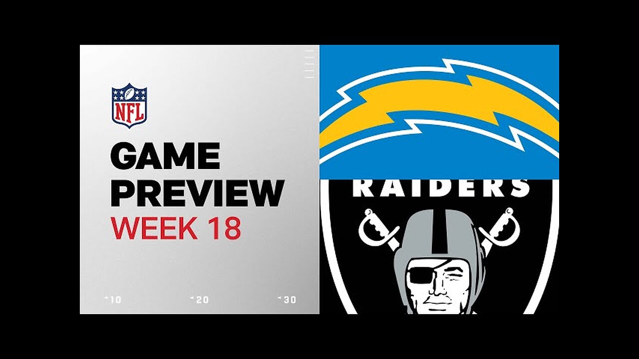 Los Angeles Chargers vs. Las Vegas Raiders | 2024 Week 18 Game Preview