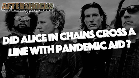 ASTV | Did Alice In Chains Cross A Line With Pandemic Aid?