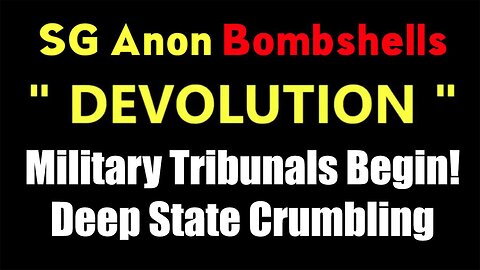 SG Anon SHOCKING News: - Military Tribunals Begin! Deep State Crumbling