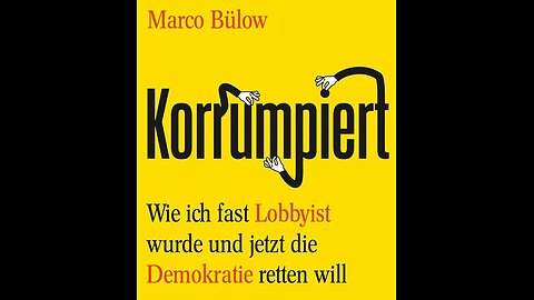 Korrumpiert: wie ich fast Lobbyist wurde & jetzt d. Demokratie retten will! KLARTEXT mit Marco Bülow