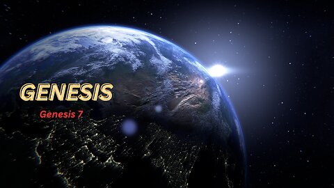 Genesis 7 - The Flood