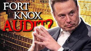 BREAKING NEWS Elon Musk to AUDIT the GOLD at Fort Knox?