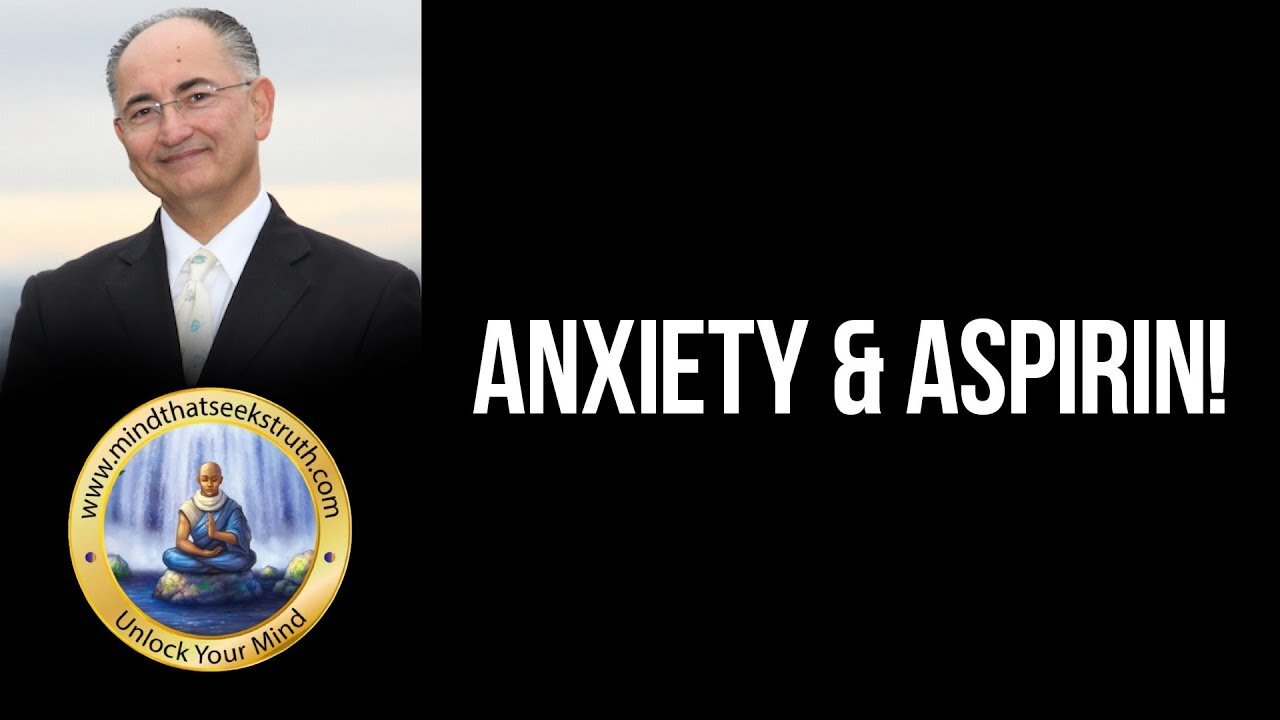 Anxiety & Aspirin! What Is Anxiety?