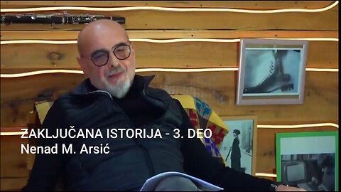 ZAKLJUČANA ISTORIJA - 3. DEO - Nenad M. Arsić