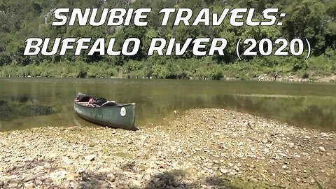 Snubie Travels: Buffalo River (2020)