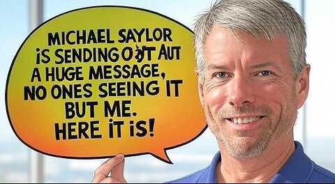 MICHAEL SAYLOR IS SENDING OUT A HUGE MESSAGE, NO ONES SEEING IT BUT ME. HERE IT IS!