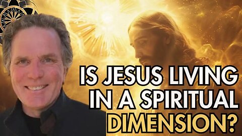 William Henry: Jesus lives in a spiritual dimension & Gnosticism