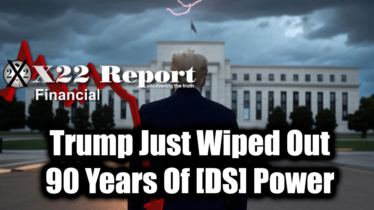 New X22 Report Feb 19 - Trump Just Wiped Out 90 Years Of [DS] Power, The Storm Has Arrived