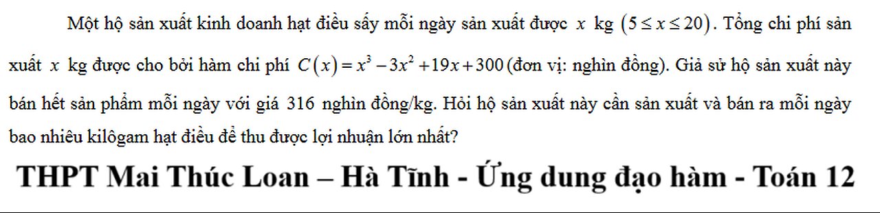 THPT Mai Thúc Loan – Hà Tĩnh: Một hộ sản xuất kinh doanh hạt điều sấy mỗi ngày sản xuất được x kg