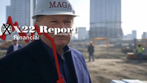 X22 Report: Tariff Wars Begin, In The End Trump Wins, Foundation For A New Economy Being Built!