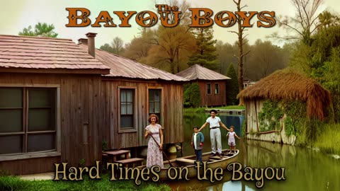 Hard Times on the Bayou