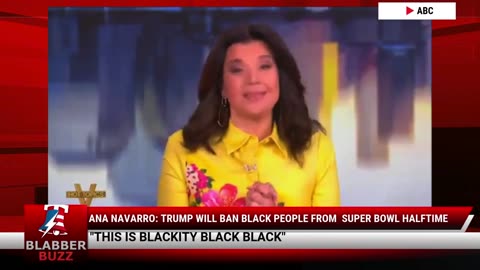 Ana Navarro: Trump Will Ban Black People From Super Bowl Halftime