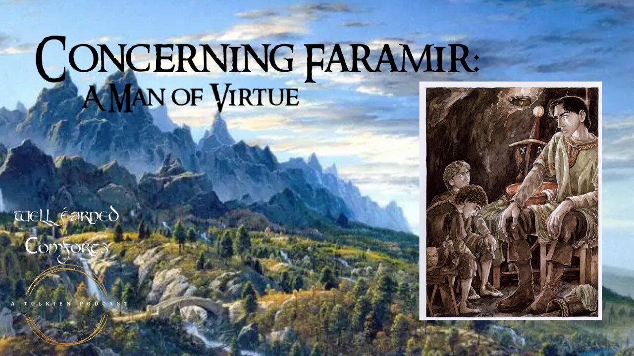 Concerning Faramir: A Man of Virtue