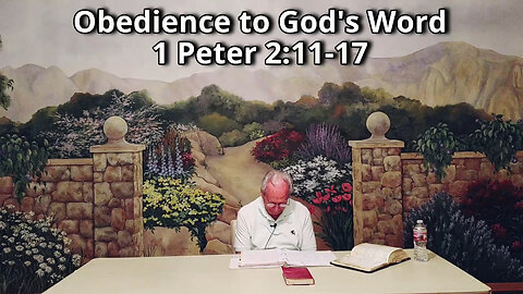 Obedience to God's Word 1 Peter 2:11-17