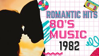 Golden Oldies Greatest Romantics Hits Of 80s - 80s Music Romantics Hits - 1982