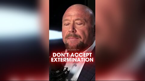 Alex Jones: Globalists Want You To Accept Extermination - 3/5/25