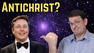 Is Elon Musk the Antichrist?