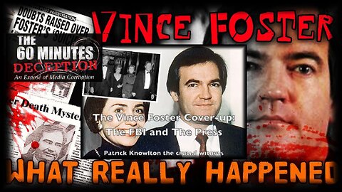 The Death of Vince Foster-Deputy White House(Clinton)Counsel: What Really Happened - Documentary