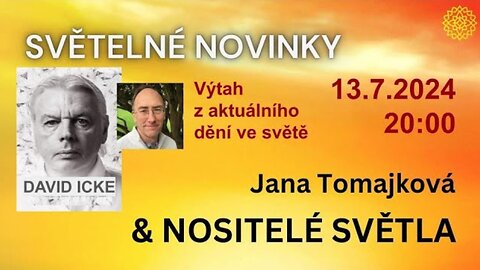 Nositelé Světla💫: SVĚTELNÉ NOVINKY, 13.7.2024