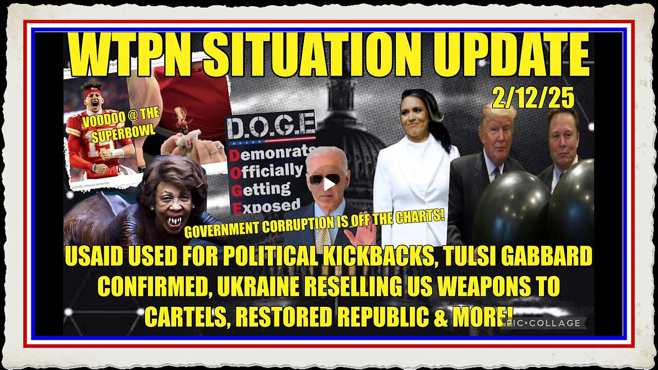 WTPN SIT UP USAID political kickbacks, Tulsi confirmed, Ukraine selling US arms to cartels more!