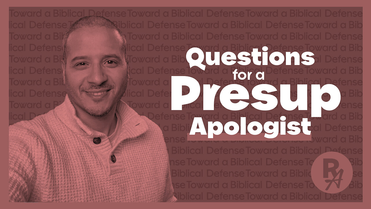Ep4 - Questions for an Apologist - Revealed Apologetics