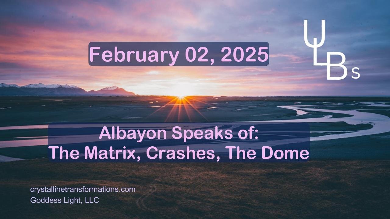 02-02-25 ULB MIni: Albayon Speaks about the Matrix, Crash, the Dome