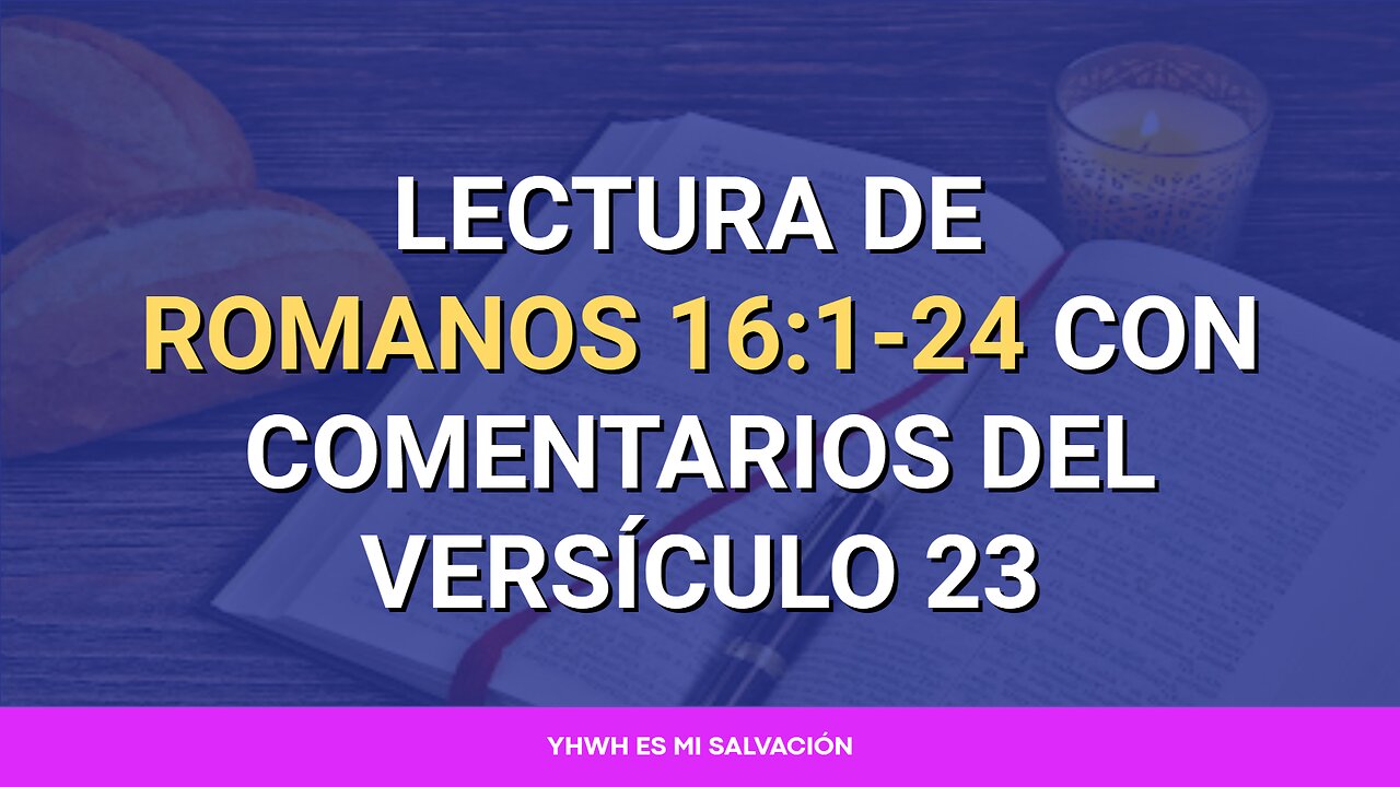 📖 Lectura de Romanos 16:1-24 con comentarios del versículo 23 Parte 1