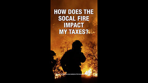 The Socal Fire and Taxes