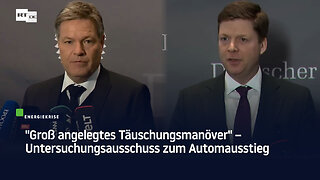 "Groß angelegtes Täuschungsmanöver" – Untersuchungsausschuss zum Automausstieg