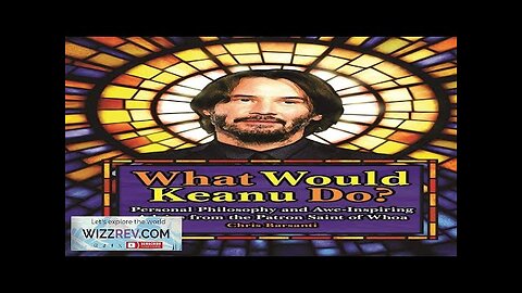 What Would Keanu Do? (Hardcover) Review