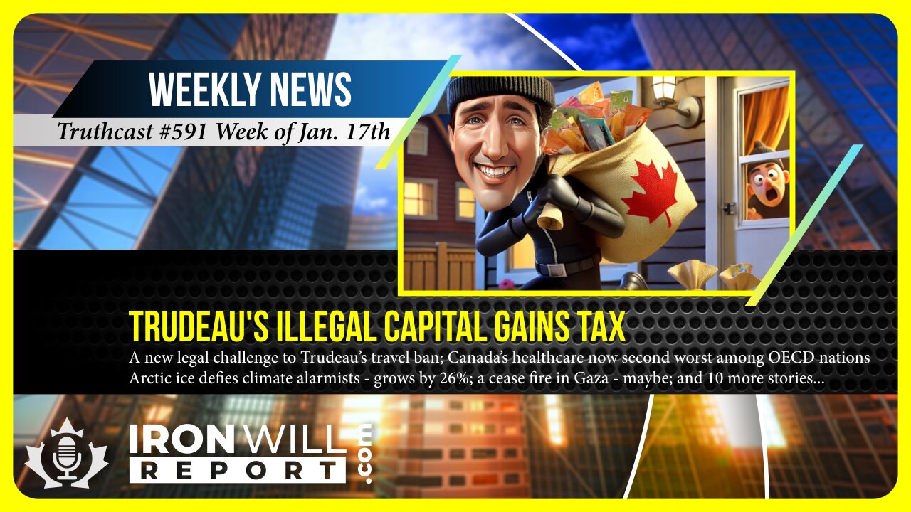 IWR News for January 17th | Sacrificing Growth for Revenue: Trudeau’s Illegal Capital Gains Tax