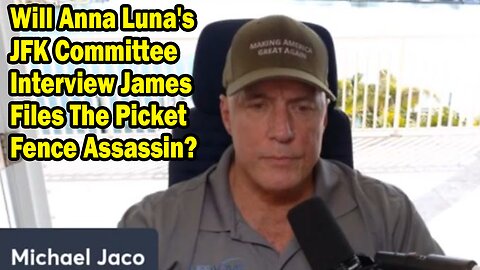 Michael Jaco Situation Update Feb 24: "Will Anna Luna's JFK Committee Interview James Files The Picket Fence Assassin?"