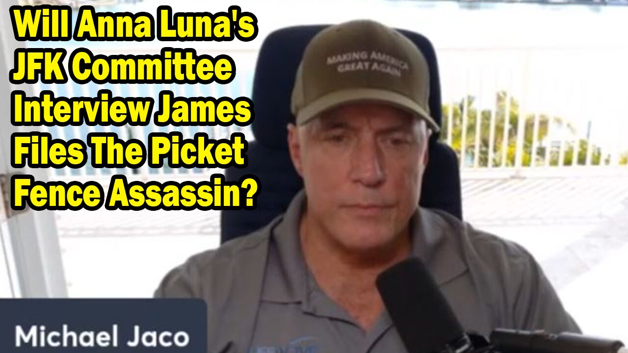 Michael Jaco Situation Update Feb 24: "Will Anna Luna's JFK Committee Interview James Files The Picket Fence Assassin?"