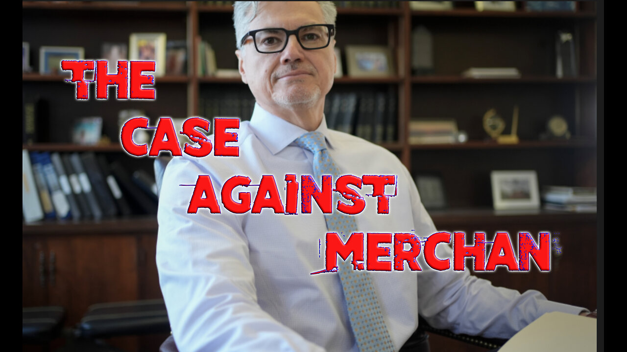 The Case Against Merchan