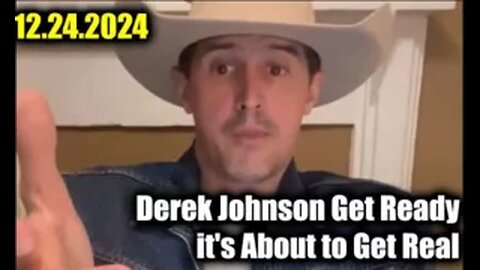 Derek Johnson Get Ready, it's About to Get Real (12.24.24)