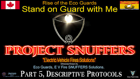 Project SNUFFERS, Part 5, Descriptive Protocols, Eco Guards Electric Vehicle Fire Solutions.